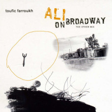 Toufic Farroukh - Ali On Broadway The Other Mix (CD)