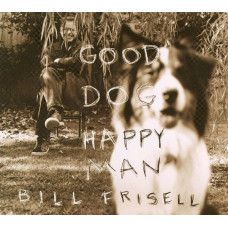 Bill Frisell - Good Dog - Happy Man (CD)