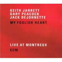 Keith Jarrett / Gary Peacock / Jack DeJohnette – My Foolish Heart (Live At Montreux) (2 CD)