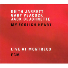 Keith Jarrett / Gary Peacock / Jack DeJohnette – My Foolish Heart (Live At Montreux) (2 CD) Keith Jarrett / Gary Peacock / Jack DeJohnette – My Foolish Heart (Live At Montreux) (2 CD)