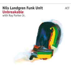 Nils Landgren Funk Unit - Unbreakable (CD)