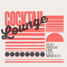 Various - Coctail Lounge Sexy Sounds For Lazy Moments (CD)