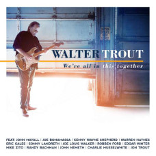 Walter Trout, We`re All In This Together