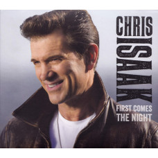 Chris Isaak, First Comes The Night