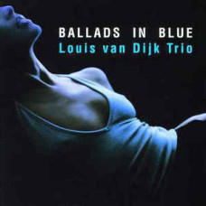 Louis Van Dijk Trio - Ballads In Blue (CD)