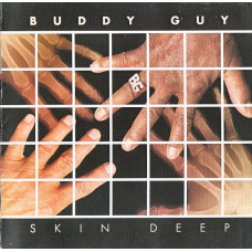 Buddy Guy - Skin Deep (CD) Buddy Guy - Skin Deep (CD)