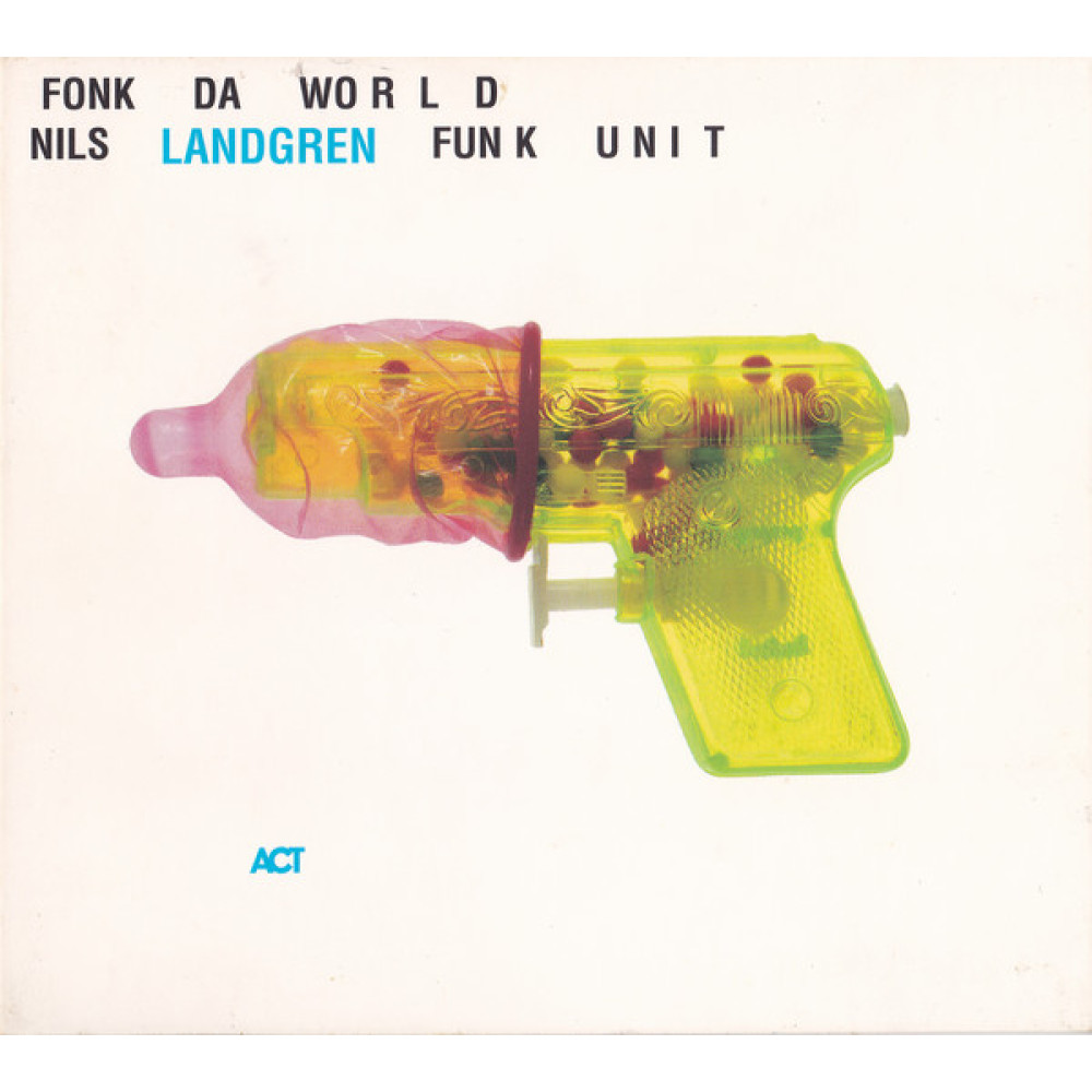 Nils Landgren Funk Unit - Fonk Da World (CD)