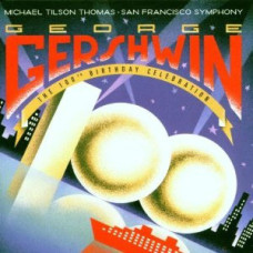 George Gershwin, The 100Th Birthday Celebration-Michael Tilson Thomas-San Francisco Symphony (2 CD)