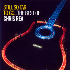 Chris Rea, Still So Far To Go...the Best Of Chris Rea (2 CD)