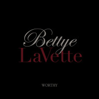 Bettye Lavette, Worthy