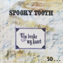 Spooky Tooth, You Broke My Heart (1St Press) (G/f) (Ins.) (Uk) (LP)