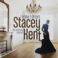 Stacey Kent, I Know I Dream The Orchestral Sessions (G/f) (2 LP)