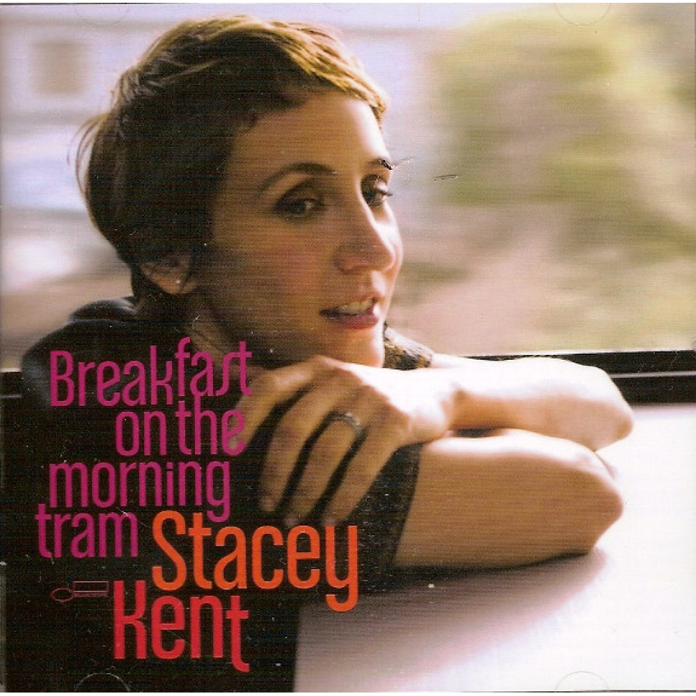 Stacey Kent - Breakfast On The Morning Tram (CD)