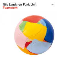 Nils Landgren Funk Unit, Teamwork