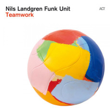 Nils Landgren Funk Unit, Teamwork