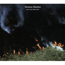 Tomasz Stanko - From The Green Hill (CD)