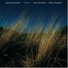 Anouar Brahem / John Surman / Dave Holland - Thimar (CD)