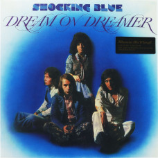 Shocking Blue, Dream On Dreamer (1973) (180 Gram Audiophile Vinyl Pressing) (LP)