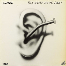 Slade, Till Deaf To Us Part (1St Press) (LP)