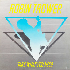 Robin Trower, Take What You Need (USA) (LP)