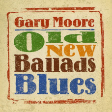 Gary Moore - Old New Ballads Blues (CD) Gary Moore - Old New Ballads Blues (CD)