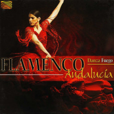 Flamenco Andalucia - Danza Fuego (CD)