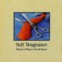 Manfred Mann's Earth Band - Soft Vengeance (CD)