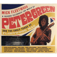 Mick Fleetwood & Friends - Mick Fleetwood & Friends Celebrate The Music Of Peter Green And The Early Years Of Fleetwood Mac (2 CD)